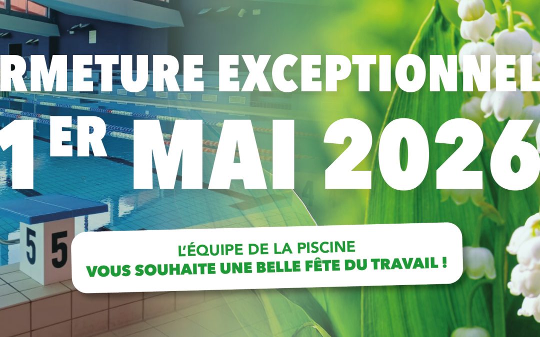 FERMETURE EXCEPTIONNELLE